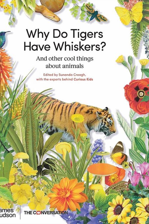 Cover Art for 9781760760915, Why Do Tigers Have Whiskers?: And Other Cool Things About Animals by The Conversation