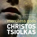 Cover Art for 9781760291365, Merciless Gods by Christos Tsiolkas