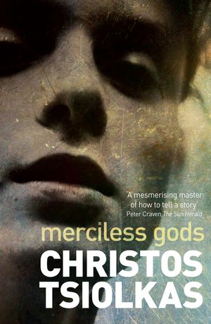 Cover Art for 9781760291365, Merciless Gods by Christos Tsiolkas