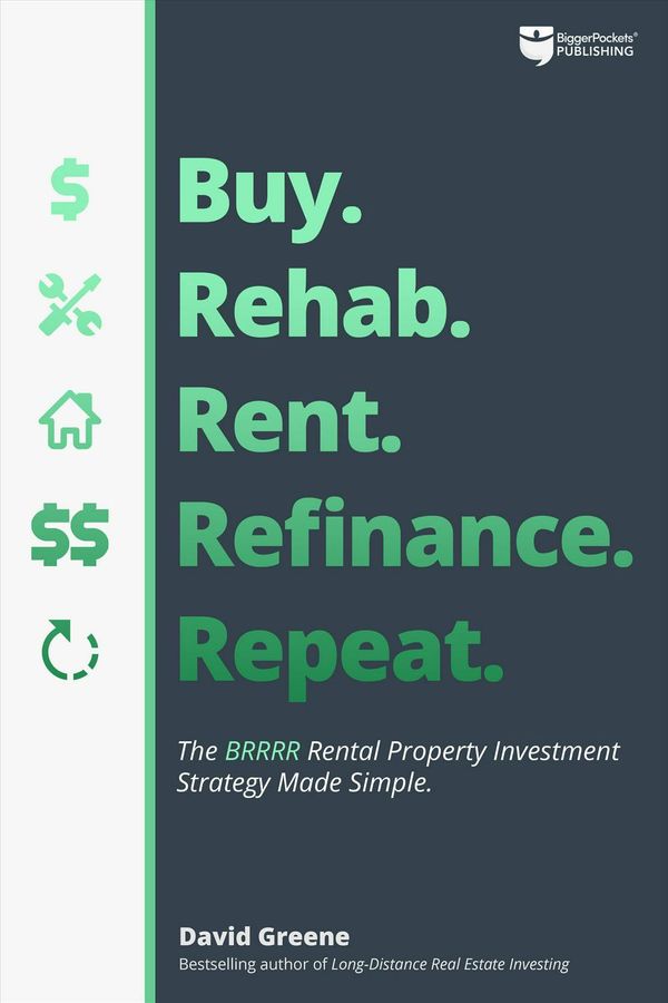Cover Art for 9781947200081, Brrrr Investing Made EasyHow to Buy, Rehab, Rent, Refinance, and Repeat ... by David M Greene