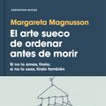 Cover Art for 9788417125929, El Arte Sueco de Ordenar Antes de Morir / The Gentle Art of Swedish Death Cleaning by Margareta Magnusson
