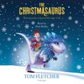 Cover Art for 9780525636069, The Christmasaurus by Tom Fletcher