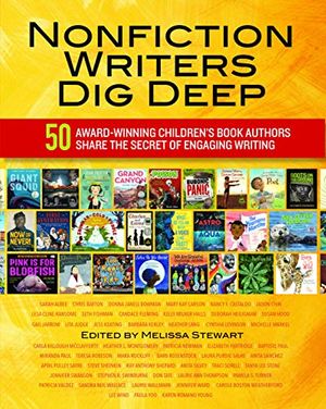 Cover Art for 9780814133521, Nonfiction Writers Dig Deep: 50 Award-Winning Children's Book Authors Share the Secret of Engaging Writing by Melissa Stewart