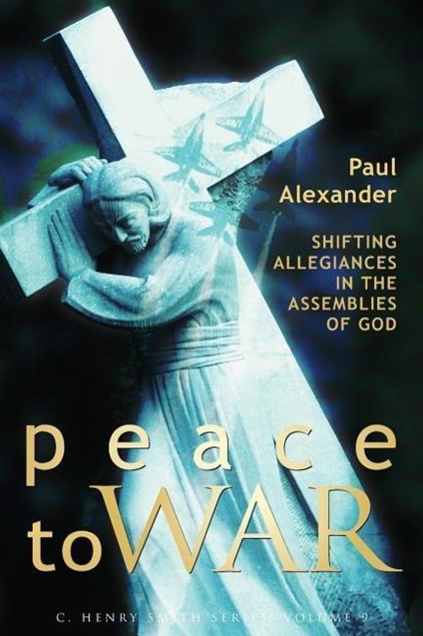Cover Art for 9781931038584, Peace to War by Paul Alexander