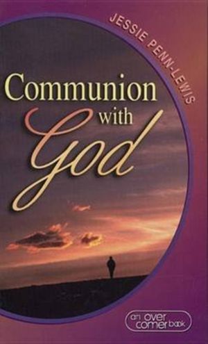 Cover Art for 9780875087344, Communion with God by Jessie Penn-Lewis