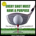 Cover Art for 9781977334688, Every Shot Must Have a Purpose by Pia Nilsson