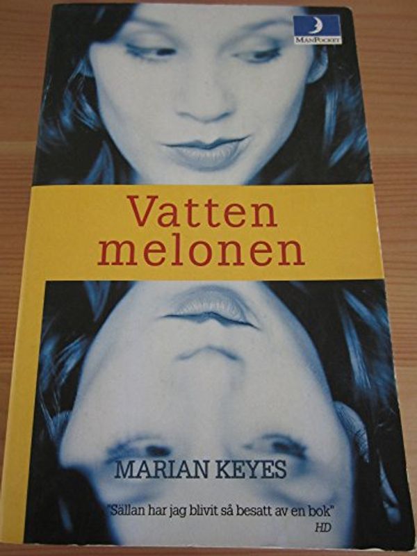 Cover Art for 9789172634206, Vattenmelonen by Marian Keyes