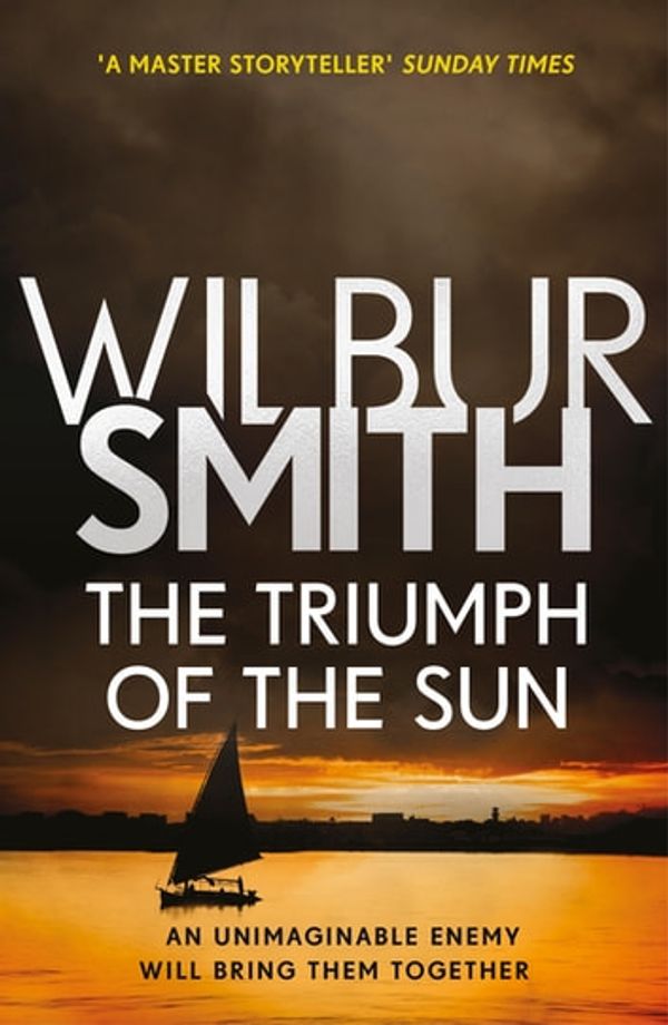 Cover Art for 9781785765971, The Triumph of the Sun by Wilbur Smith