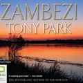 Cover Art for 9781743153260, Zambezi by Tony Park