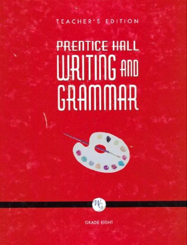 Cover Art for 9780132009713, Prentice Hall Writing and Grammar: Grade Eight, Teacher's Edition by Joyce Carroll; Edward E. Wilson; Gary Forlini
