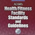 Cover Art for 9780873229579, ACSM's Health/Fitness Facility Standards and Guidelines by American College Of Sports Medicine