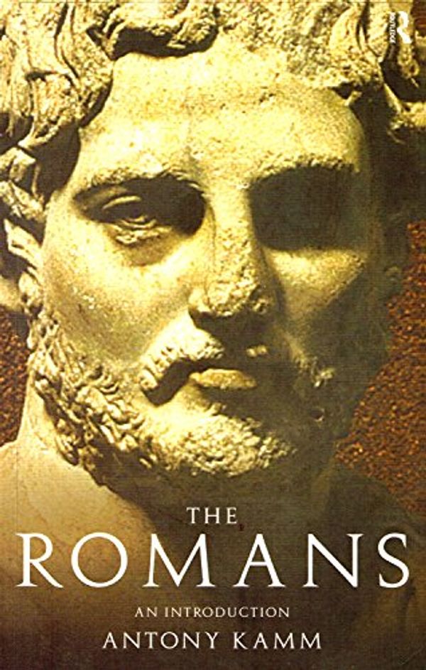 Cover Art for 9780415120401, The Romans: An Introduction by Antony Kamm