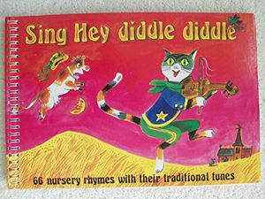 Cover Art for 9780713623345, Sing hey diddle diddle by Beatrice Harrop, Brian Hunt