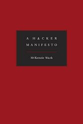 Cover Art for 9780674015432, A Hacker Manifesto by McKenzie Wark