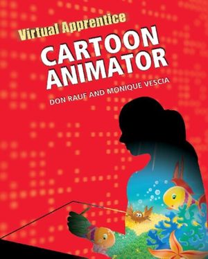 Cover Art for 9780816067602, Cartoon Animator by Don Rauf