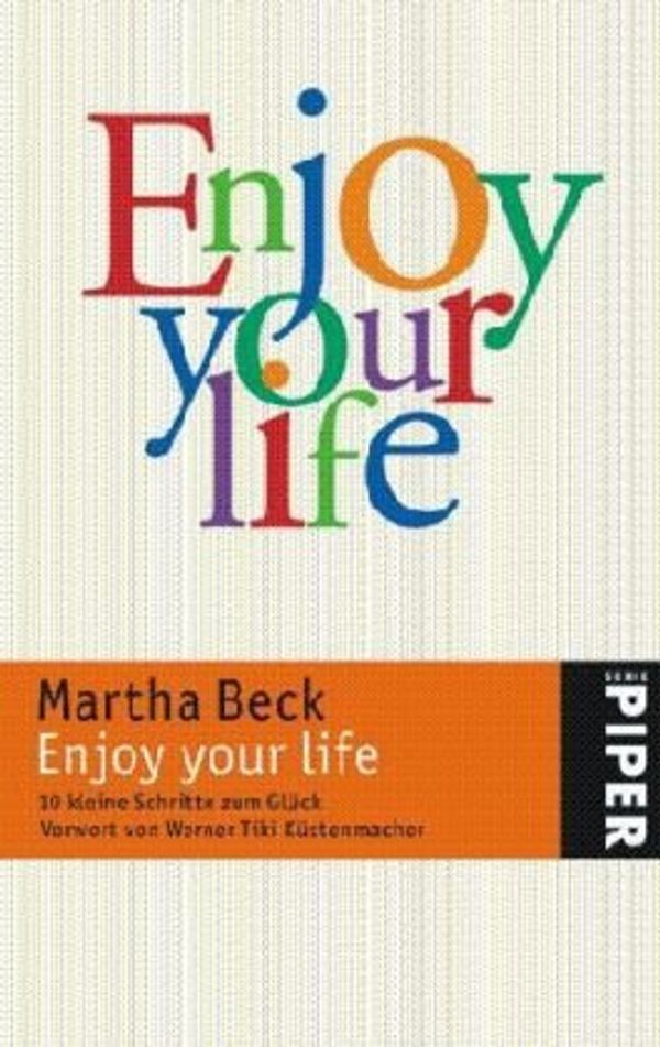 Cover Art for 9783492248761, Enjoy your life by Martha Beck