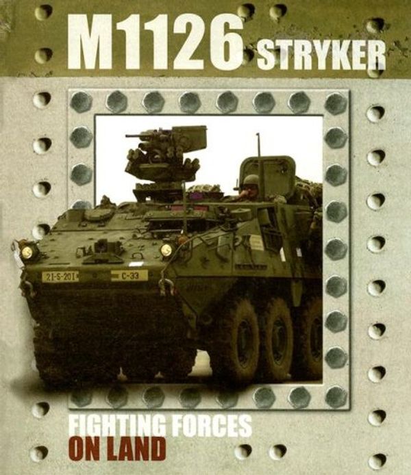 Cover Art for 9781600442469, M1126 Stryker (Fighting Forces on Land) by David Baker