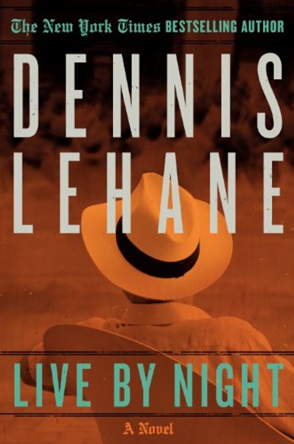 Cover Art for 9780062206589, Live by Night by Dennis Lehane