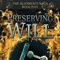 Cover Art for 9781494498467, Preserving Will (the Aliomenti Saga - Book 5) by Alex Albrinck