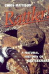 Cover Art for 9780713727319, Rattler!: A Natural History of Rattlesnakes by Chris Mattison