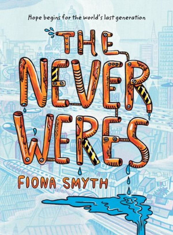 Cover Art for 9781554512843, The Never Weres by Fiona Smyth