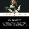 Cover Art for 9780141997872, An Essay Concerning Human Understanding by John Locke