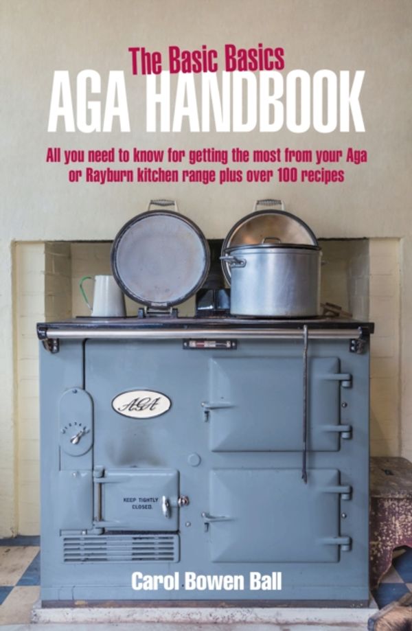 Cover Art for 9781911621140, The Basic Basics Aga Handbook by Carol Bowen