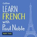 Cover Art for B004TLH4DC, Learn French with Paul Noble – Part 2: French Made Easy with Your Personal Language Coach by Paul Noble