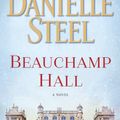 Cover Art for 9780399179310, Beauchamp Hall: A Novel by Danielle Steel