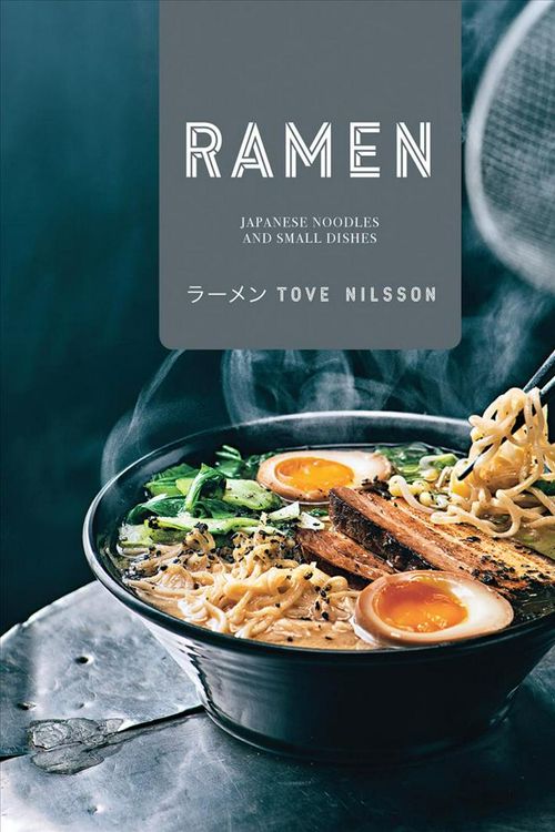 Cover Art for 9781911216445, Ramen: Japanese Noodles & Small Dishes by Tove Nilsson