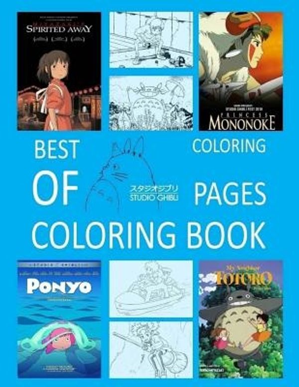 Cover Art for 9781721164325, Best of Studio Ghibli Coloring Pages Coloring Book by Hiroki Ono