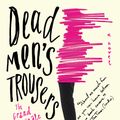 Cover Art for 9781612197555, Dead Men's Trousers by Irvine Welsh
