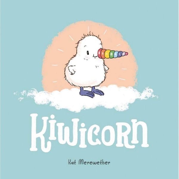Cover Art for 9780994136428, Kiwicorn (Hardcover) by Kat Merewether