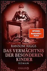 Cover Art for B086SJWK82, Das Vermächtnis der besonderen Kinder: Roman (German Edition) by Ransom Riggs