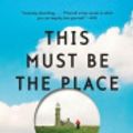 Cover Art for 9780385349437, This Must Be the Place by Maggie O'Farrell