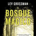 Cover Art for 9788490700556, El bosque magico/ The Magician King by Lev Grossman