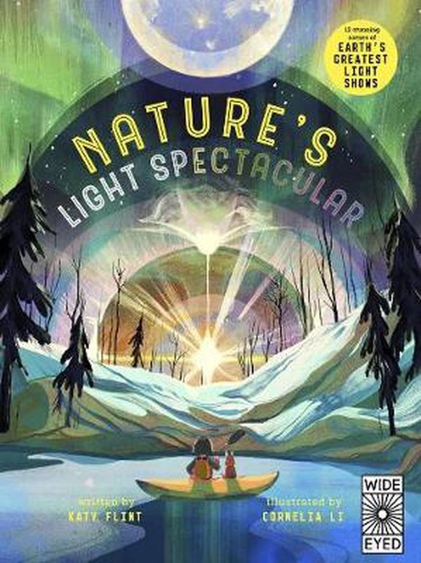 Cover Art for 9780711251977, Glow in the Dark: Nature's Light Spectacular: 12 stunning scenes of Earth's greatest shows by Katy Flint