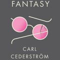 Cover Art for 9781509523818, The Happiness Fantasy by Cederström, Carl