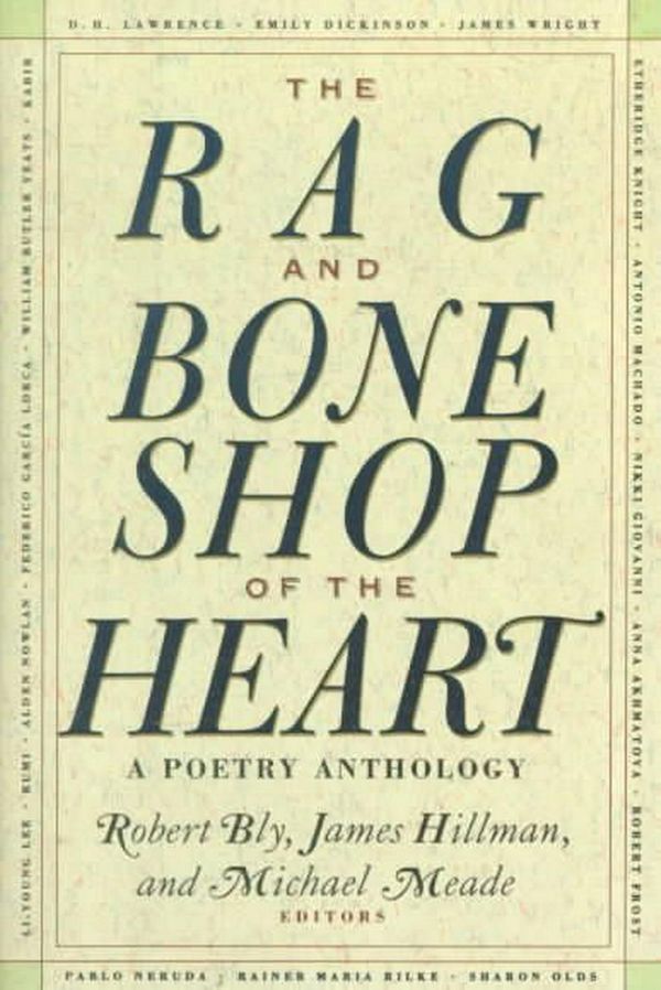 Cover Art for 9780060924201, The Rag and Bone Shop of the Heart by Robert Bly