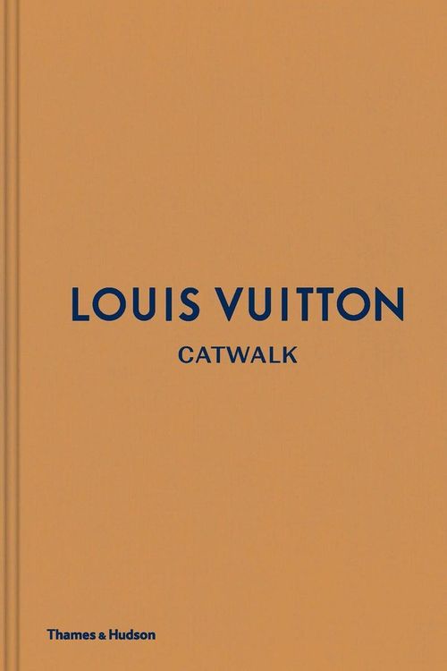 Cover Art for 9780500519943, Louis Vuitton Catwalk: The Complete Fashion Collections by Author
