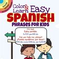 Cover Art for 9780486797595, Color & Learn Easy Spanish Phrases for KidsDover Little Activity Books (Paperback) by Roz Fulcher