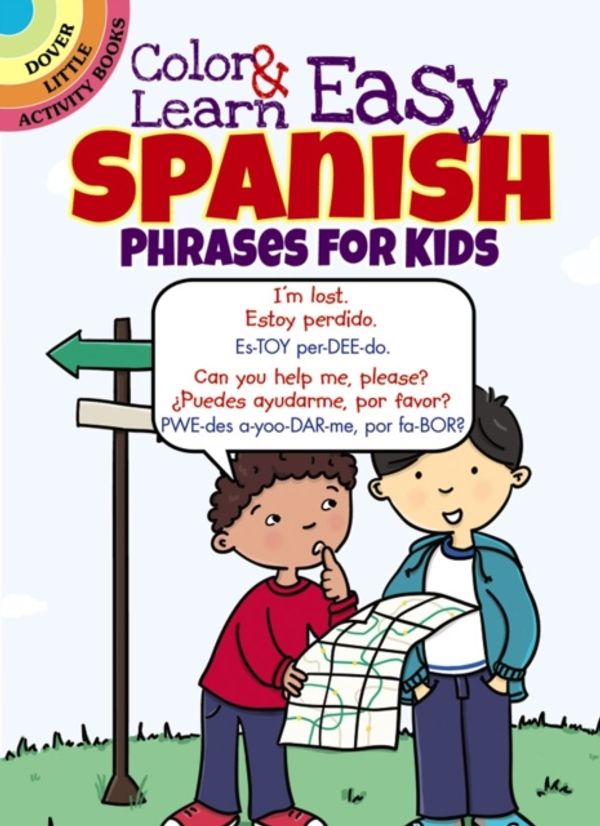 Cover Art for 9780486797595, Color & Learn Easy Spanish Phrases for KidsDover Little Activity Books (Paperback) by Roz Fulcher