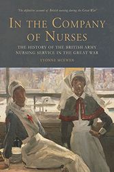 Cover Art for 9780748679119, In the Company of Nurses: The History of the British Army Nursing Service in the Great War by Yvonne McEwen