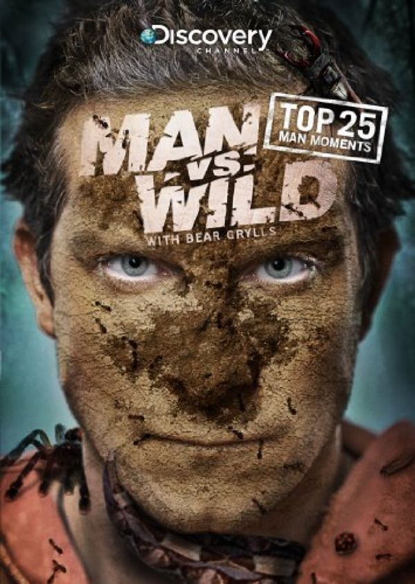 Cover Art for 0780177106780, Man VS. Wild: Top 25 Man Moments DVD by Bear Grylls by Unknown
