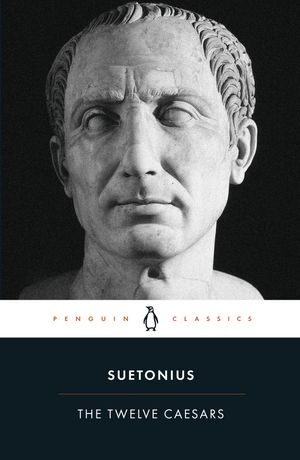 Cover Art for 9780140455168, The Twelve Caesars by Suetonius, Robert Graves
