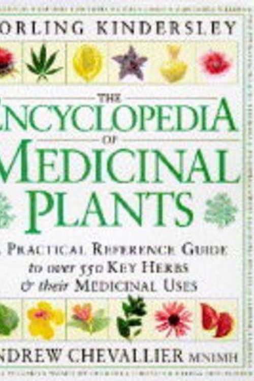 Cover Art for 9780751303148, The Encyclopedia of Medicinal Plants by Andrew Chevallier