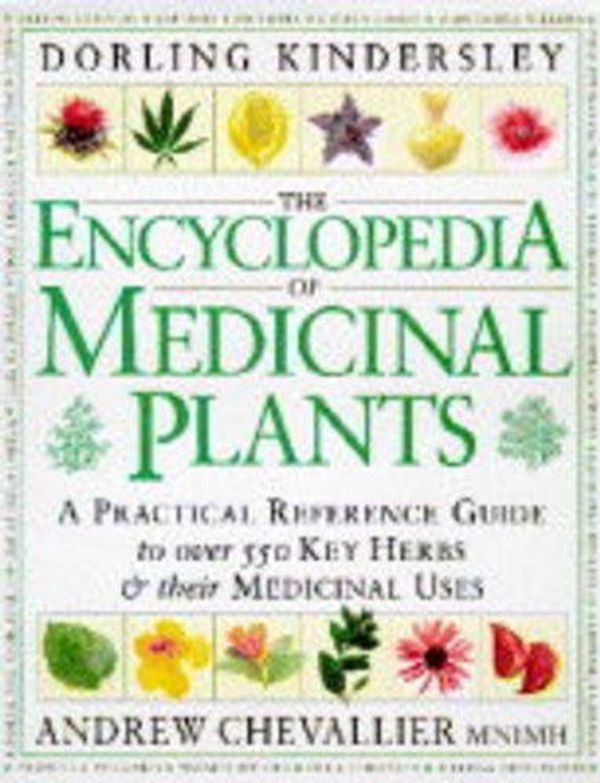 Cover Art for 9780751303148, The Encyclopedia of Medicinal Plants by Andrew Chevallier