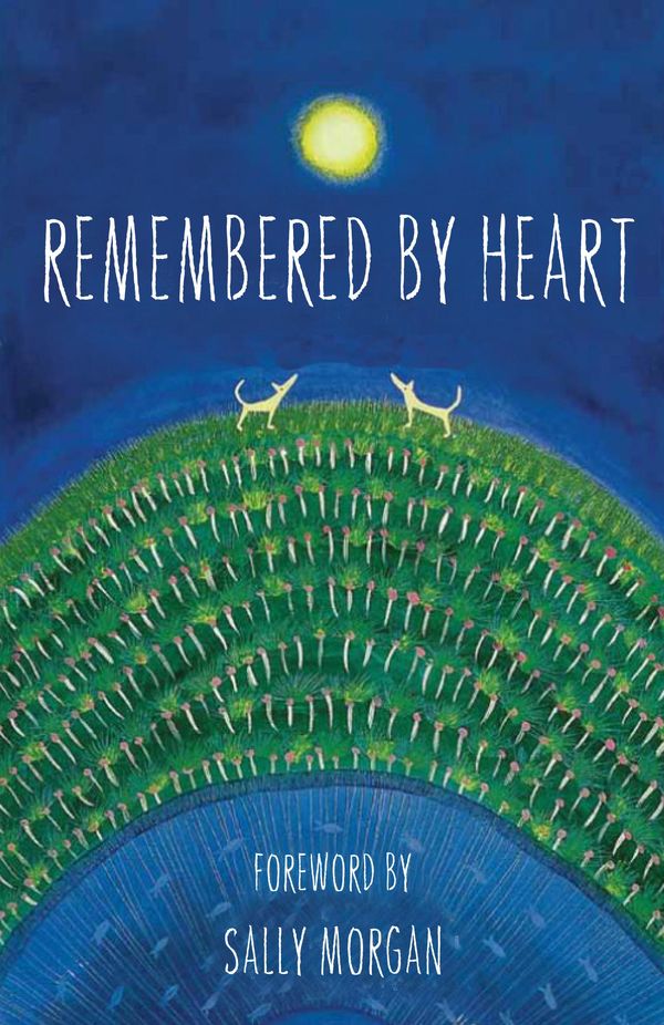 Cover Art for 9781922089779, Remembered By Heart: An Anthology of Indigenous Writing by Sally Morgan