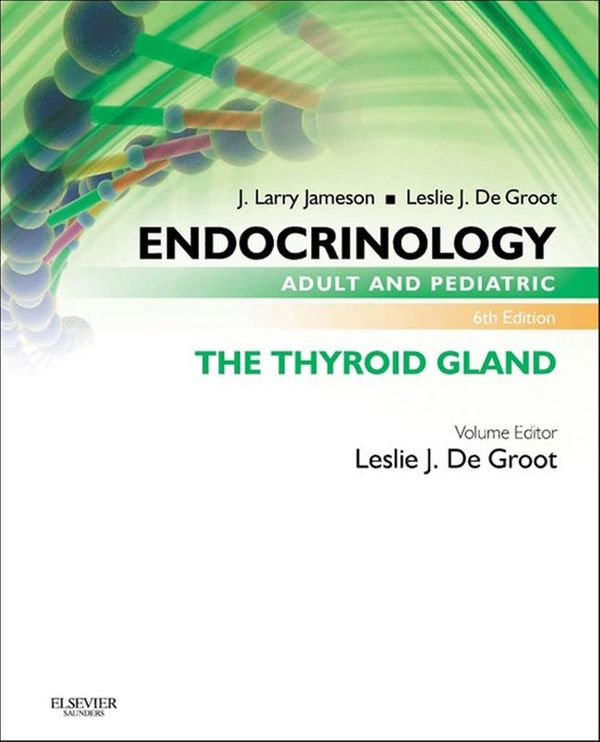 Cover Art for 9780323221535, Endocrinology Adult and Pediatric: The Thyroid Gland by Leslie J. De Groot MD