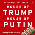 Cover Art for B07F9LGGDH, House of Trump, House of Putin: The Untold Story of Donald Trump and the Russian Mafia by Craig Unger
